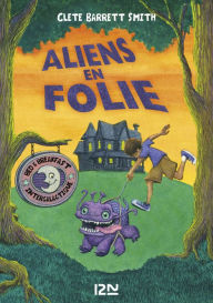 Title: Aliens en folie, Author: Clete SMITH