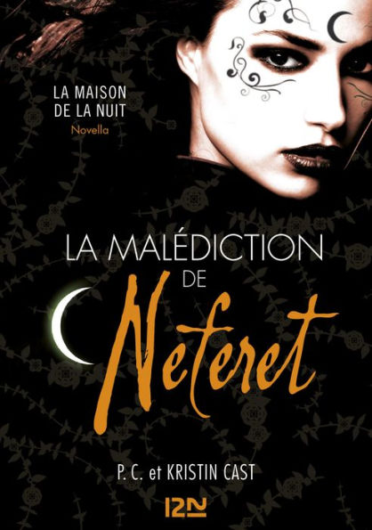 La Malédiction de Néferet : inédit Maison de la Nuit