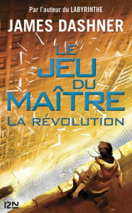 Title: Le Jeu du maître - tome 2 : La révolution, Author: James Dashner