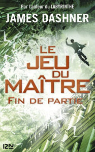 Title: Le jeu du maître - tome 03 : Fin de partie, Author: James Dashner