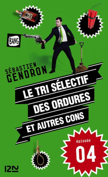 Le tri sélectif des ordures et autres cons - épisode 4