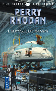 Title: Perry Rhodan n°313 - L'Odyssée du karma, Author: Clark DARLTON