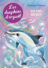 Title: Les dauphins d'argent - tome 2, Author: Summer Waters