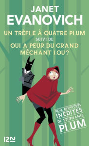 Title: Un trèfle à quatre Plum suivi de Qui a peur du grand méchant Lou ?, Author: Janet Evanovich