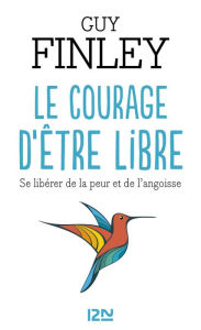 Title: Le courage d'être libre, Author: Guy FINLEY