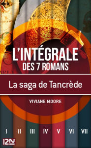 Title: La saga de Tancrède le Normand - intégrale, Author: Viviane Moore
