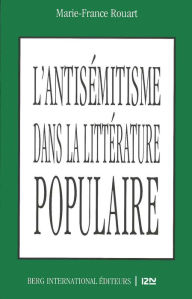 Title: L'antisémitisme dans la littérature populaire, Author: Marie-France Rouart