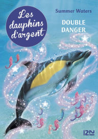 Title: Les dauphins d'argent - tome 4, Author: Summer Waters