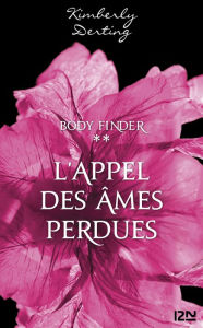Title: L'appel des âmes perdues: Body Finder, tome 2, Author: Kimberly Derting