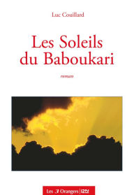 Title: Les Soleils du Baboukari, Author: Luc Couillard