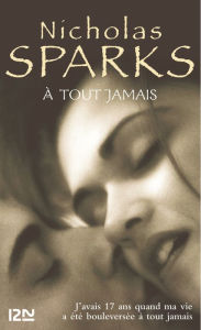 Title: A tout jamais, Author: Nicholas SPARKS