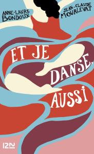 Title: Et je danse, aussi, Author: Anne-Laure Bondoux