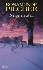 Title: Neige en avril, Author: Rosamunde Pilcher