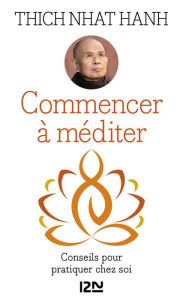 Title: Commencer à méditer, Author: Thich Nhât Hanh