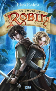 Title: Le Choix de Robin - tome 2, Author: Elena Kedros