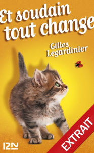 Title: Et soudain tout change : extrait offert, Author: Gilles LEGARDINIER