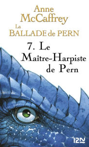 Title: La Ballade de Pern - tome 7, Author: Anne McCaffrey