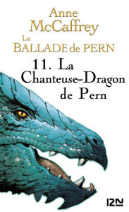 Title: La Ballade de Pern - tome 11, Author: Anne McCaffrey