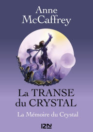Title: La Transe du Crystal - tome 3, Author: Anne McCaffrey
