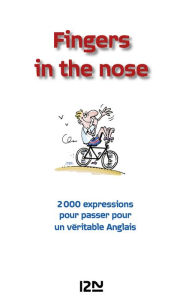 Title: Fingers in the nose - 2 000 expressions anglaises et françaises, Author: Philippe Marcheteau