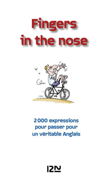 Fingers in the nose - 2 000 expressions anglaises et françaises