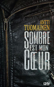 Title: Sombre est mon coeur, Author: Antti Tuomainen