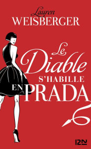 Title: Le diable s'habille en Prada - extrait offert, Author: Lauren Weisberger