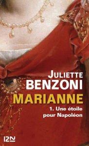 Title: Marianne tome 1 - Une étoile pour Napoléon extrait offert, Author: Juliette Benzoni