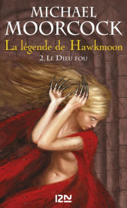 Title: La légende de Hawkmoon - tome 2, Author: Michael Moorcock