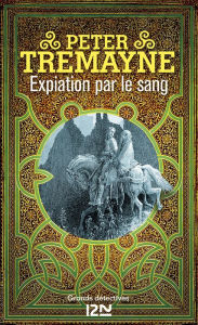 Title: Expiation par le sang, Author: Peter TREMAYNE