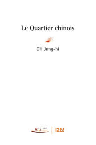 Title: Le quartier chinois, Author: Oh JUNG-HI