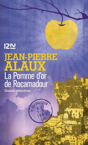 Title: La pomme d'or de Rocamadour, Author: Jean-Pierre ALAUX