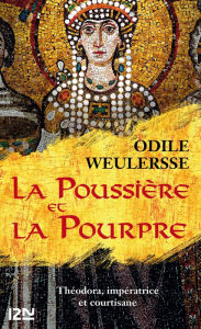 Title: La Poussière et la Pourpre, Author: Odile Weulersse