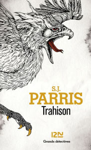 Title: Trahison, Author: S. J. PARRIS