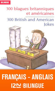 Title: Bilingue français-anglais : 300 blagues britanniques et américaines - 300 British and American Jokes, Author: Jean-Pierre BERMAN