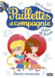 Title: Paillettes et compagnie - tome 4 : Soeurs ennemies, Author: Jill Santopolo