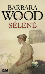 Title: Séléné, Author: Barbara WOOD