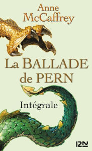 Title: La ballade de Pern - intégrale, Author: Anne McCaffrey