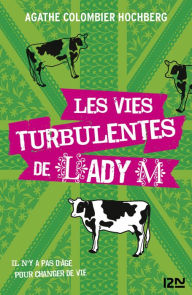 Title: Les vies turbulentes de Lady M, Author: Agathe Colombier Hochberg