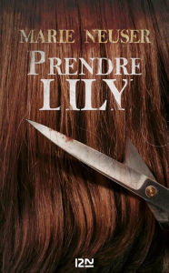 Title: Prendre Lily, Author: Marie Neuser