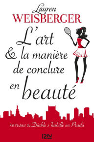 Title: L'Art et la manière de conclure en beauté, Author: Lauren Weisberger