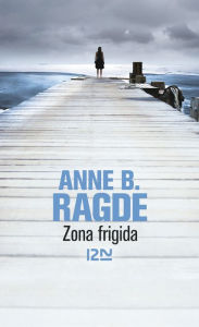 Title: Zona frigida, Author: Anne B. Ragde