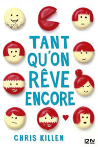 Title: Tant qu'on rêve encore, Author: Chris Killen