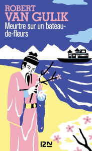 Title: Meurtre sur un bateau-de-fleurs, Author: Robert van Gulik
