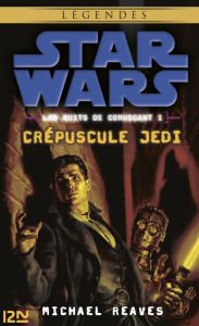 Title: Star Wars légendes - Les nuits de Coruscant, tome 1, Author: Michael Reaves