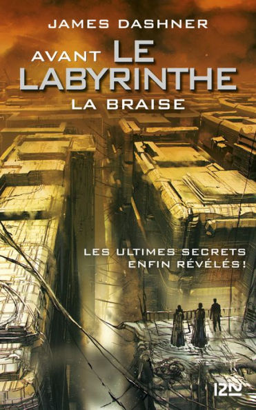 Avant Le labyrinthe - tome 05 : La Braise