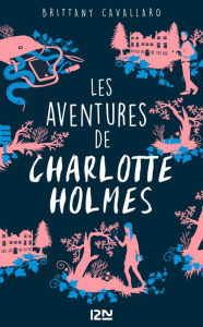 Title: Les Aventures de Charlotte Holmes - tome 1, Author: Bob Hay & The Jolly Beggars