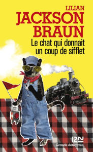 Title: Le chat qui donnait un coup de sifflet, Author: Lilian Jackson Braun