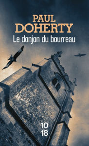 Title: Le donjon du bourreau, Author: Paul Doherty