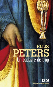 Title: Un cadavre de trop, Author: Ellis Peters